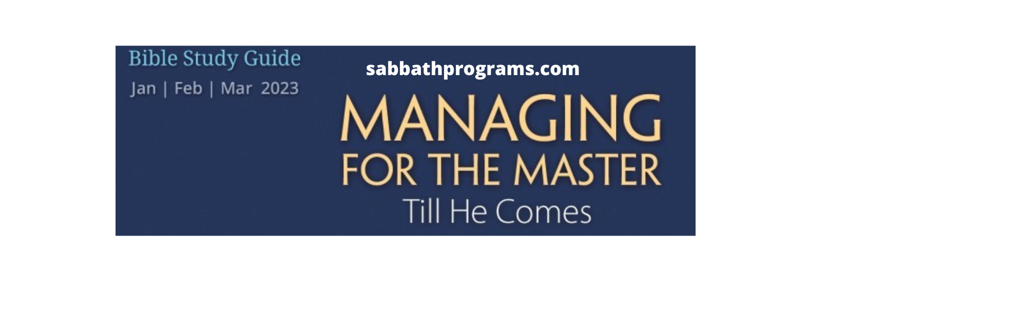 Managing for the Master: Till He Comes
