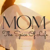 Mothers The Spice of Life