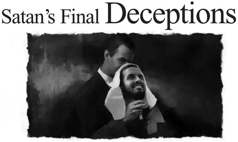 Satan’s Final Deceptions
